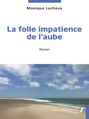 cover image of La folle impatience de l'aube